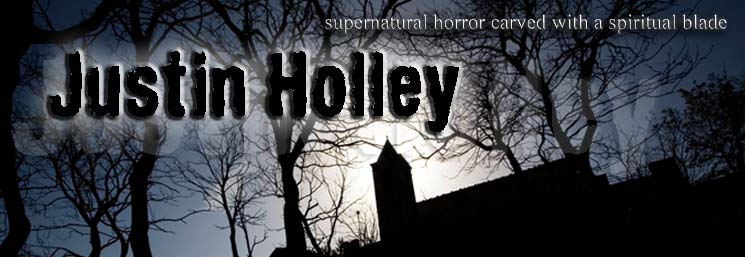 Justin Holley - supernatural horror carved with a spiritual blade